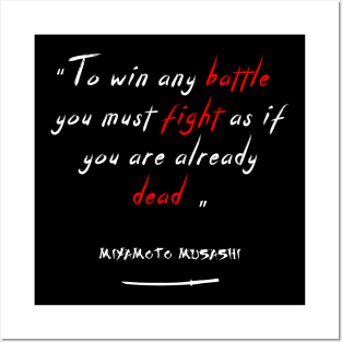 To win any battle,  you must fight as if you are already dead. Posters and Art